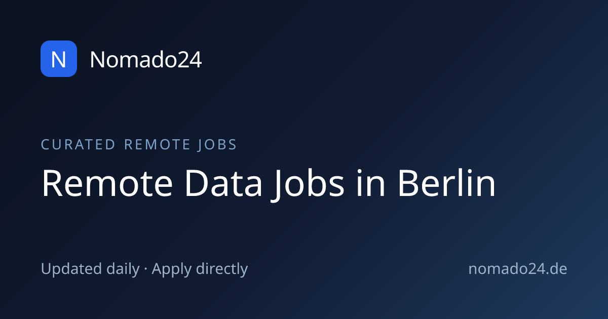 Remote Data Jobs in Berlin: 43 open positions | Nomado24