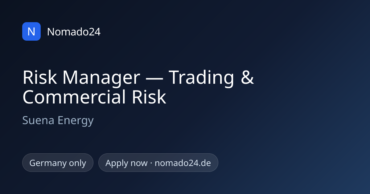 Risk Manager — Trading & Commercial Risk, Suena Energy | Nomado24
