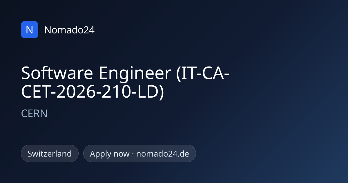 Software Engineer (IT-CA-CET-2026-210-LD), CERN | Nomado24